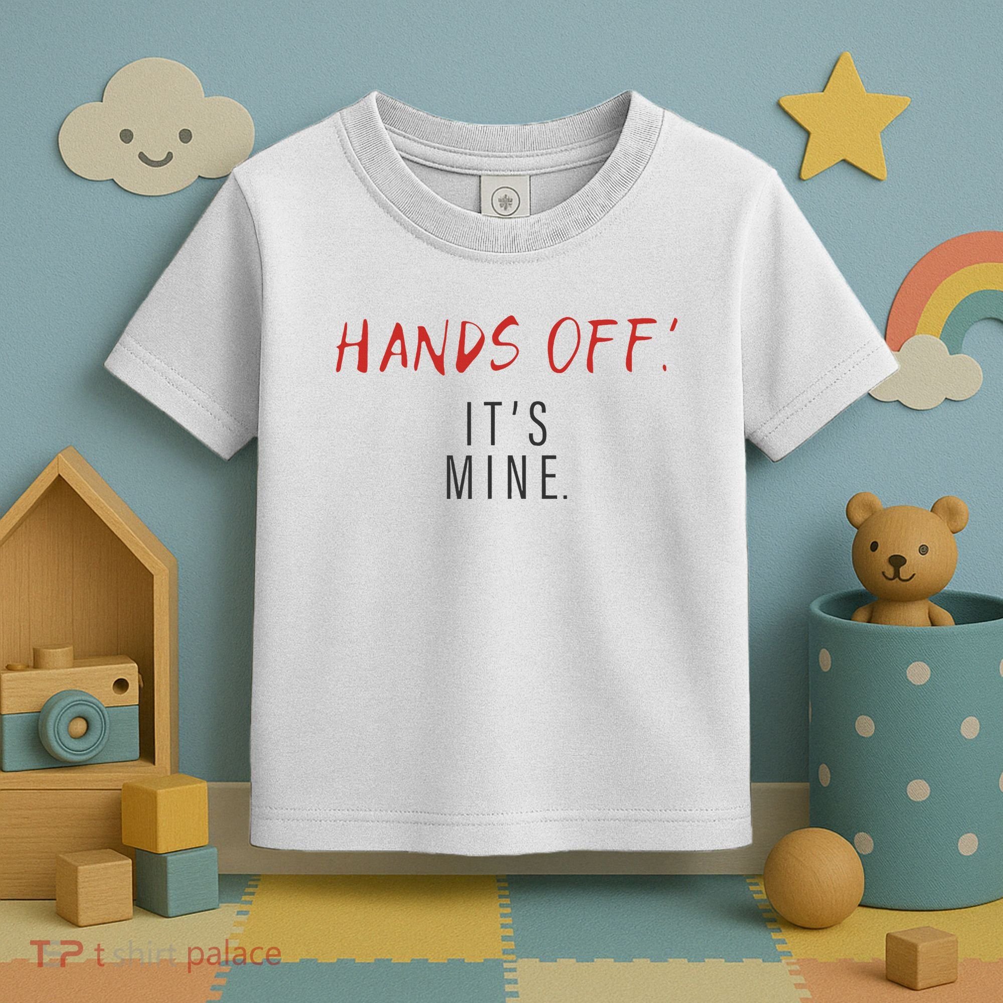 Hands Off ItS Mine Funny Trending Quote Toddler T-Shirt