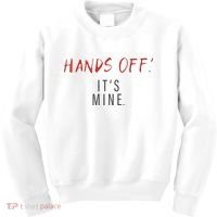 Hands Off ItS Mine Funny Trending Quote Kids Sweatshirt thumb 0