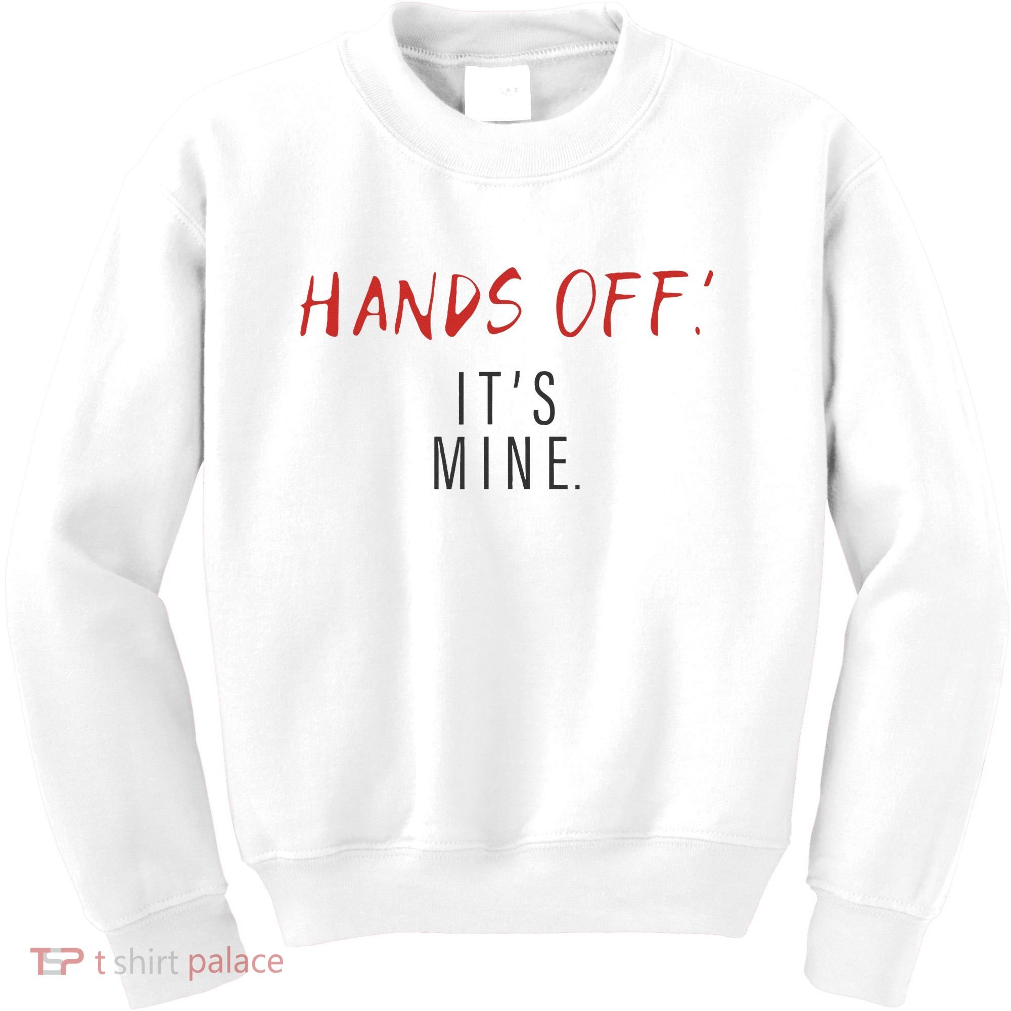 Hands Off ItS Mine Funny Trending Quote Kids Sweatshirt