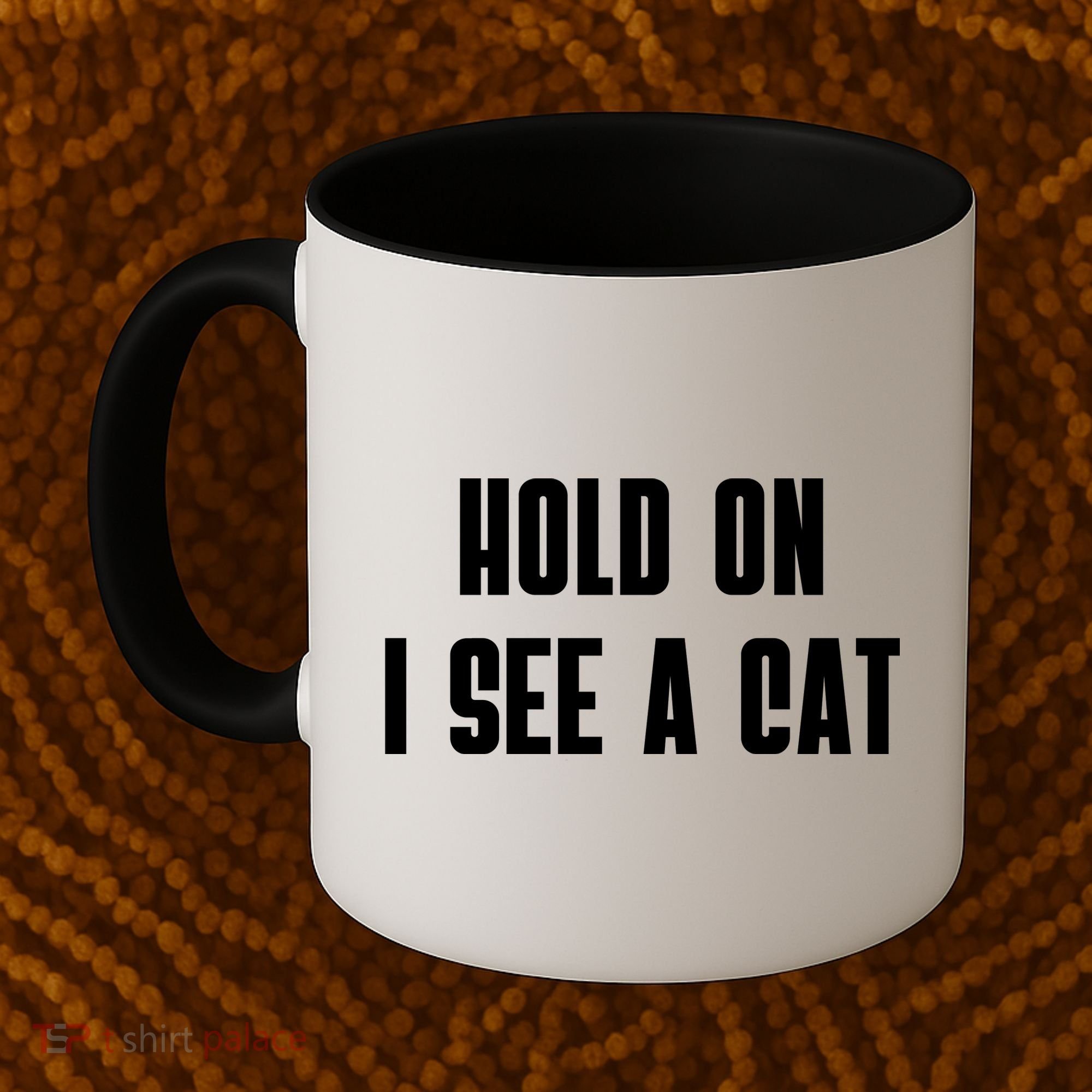 Hold On I See A Cat Cat Person Cat Lover Coffee Mug