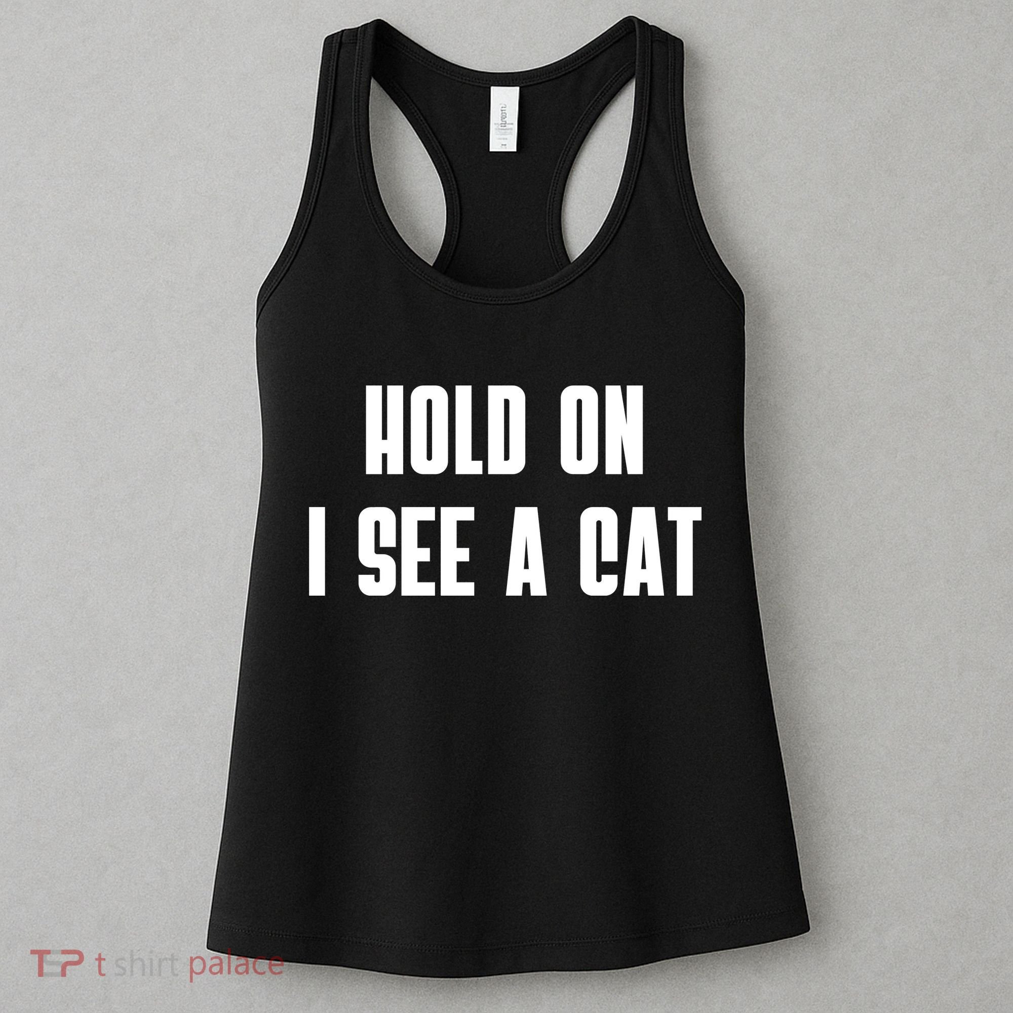 Hold On I See A Cat Cat Person Cat Lover Women's Tank Top