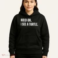 Hold On I See A Turtle Hoodie thumb 5