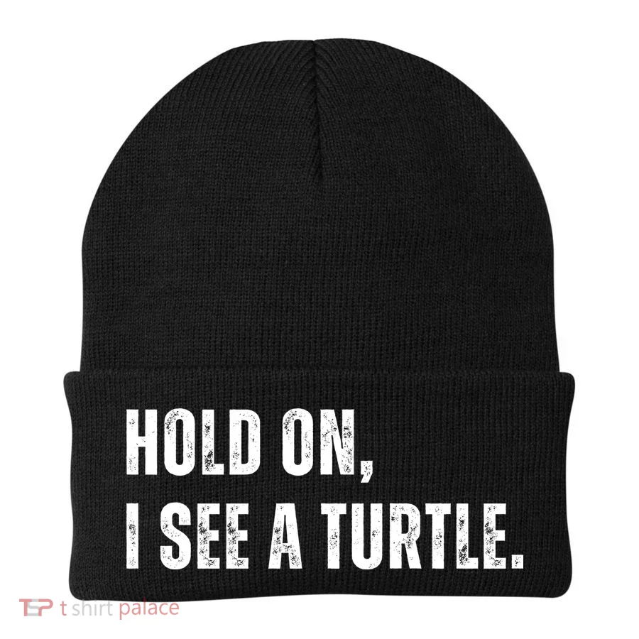 Hold On I See A Turtle Beanie