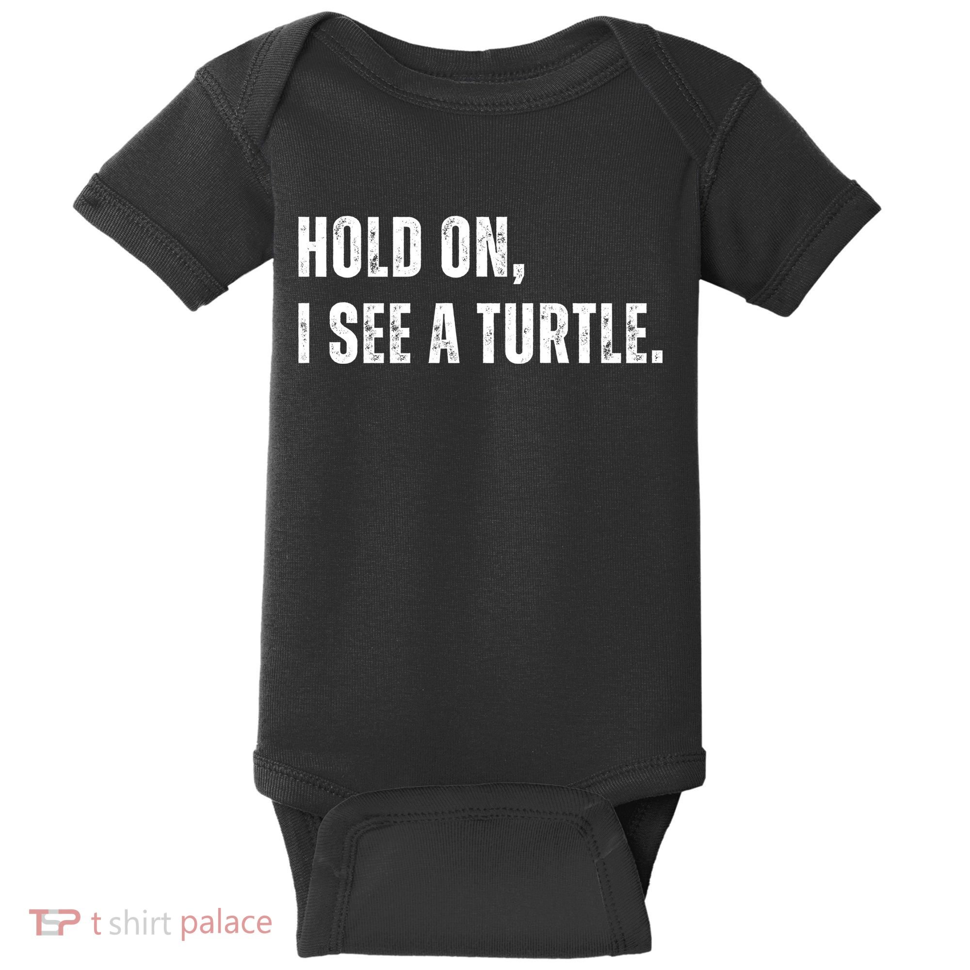 Hold On I See A Turtle Baby Bodysuit