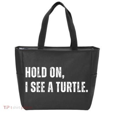 Hold On I See A Turtle Tote Bag