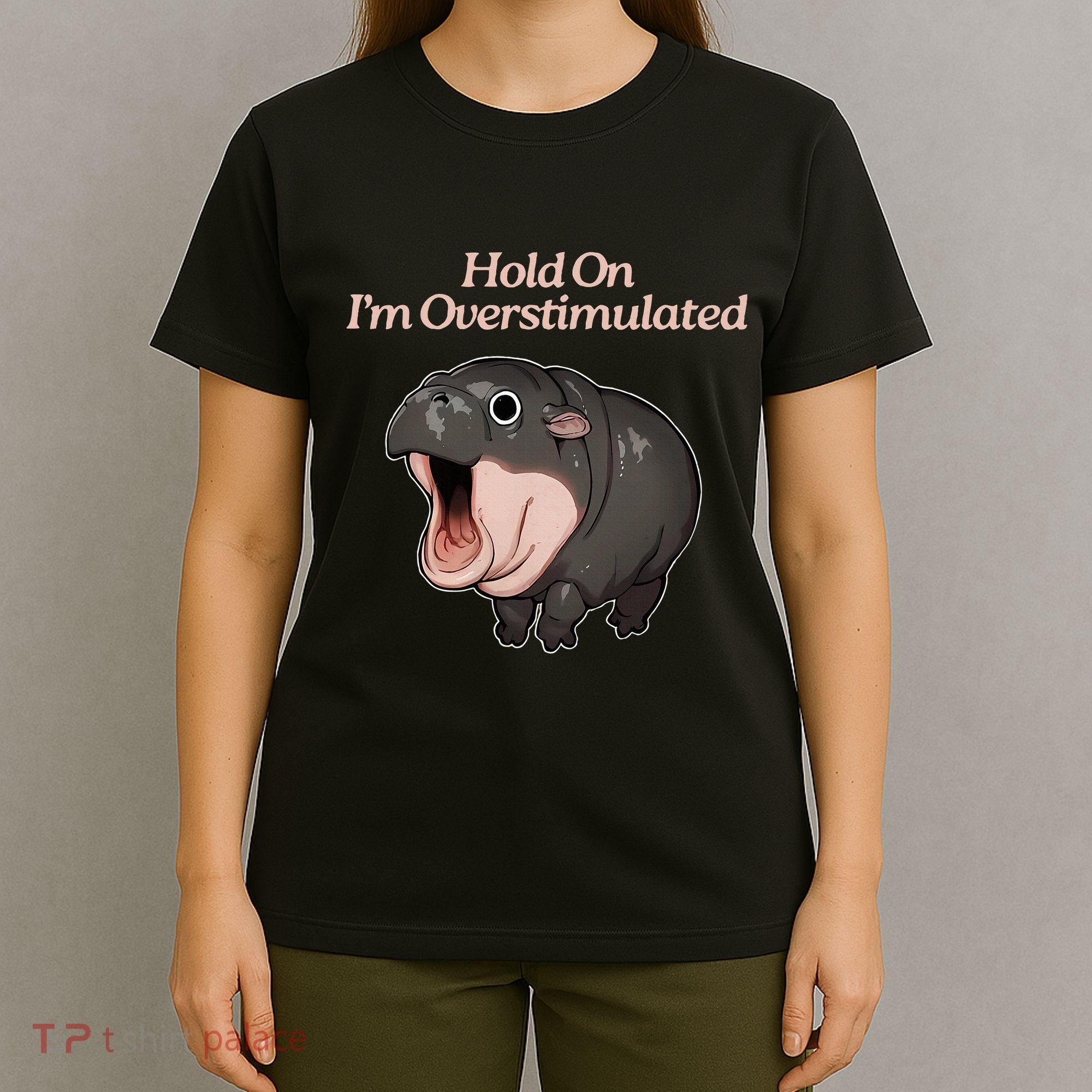 Hold On I_m Overstimulated Moo Deng Baby Hippo Moo T-Shirt