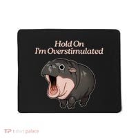 Hold On I_m Overstimulated Moo Deng Baby Hippo Moo Mousepad thumb 0