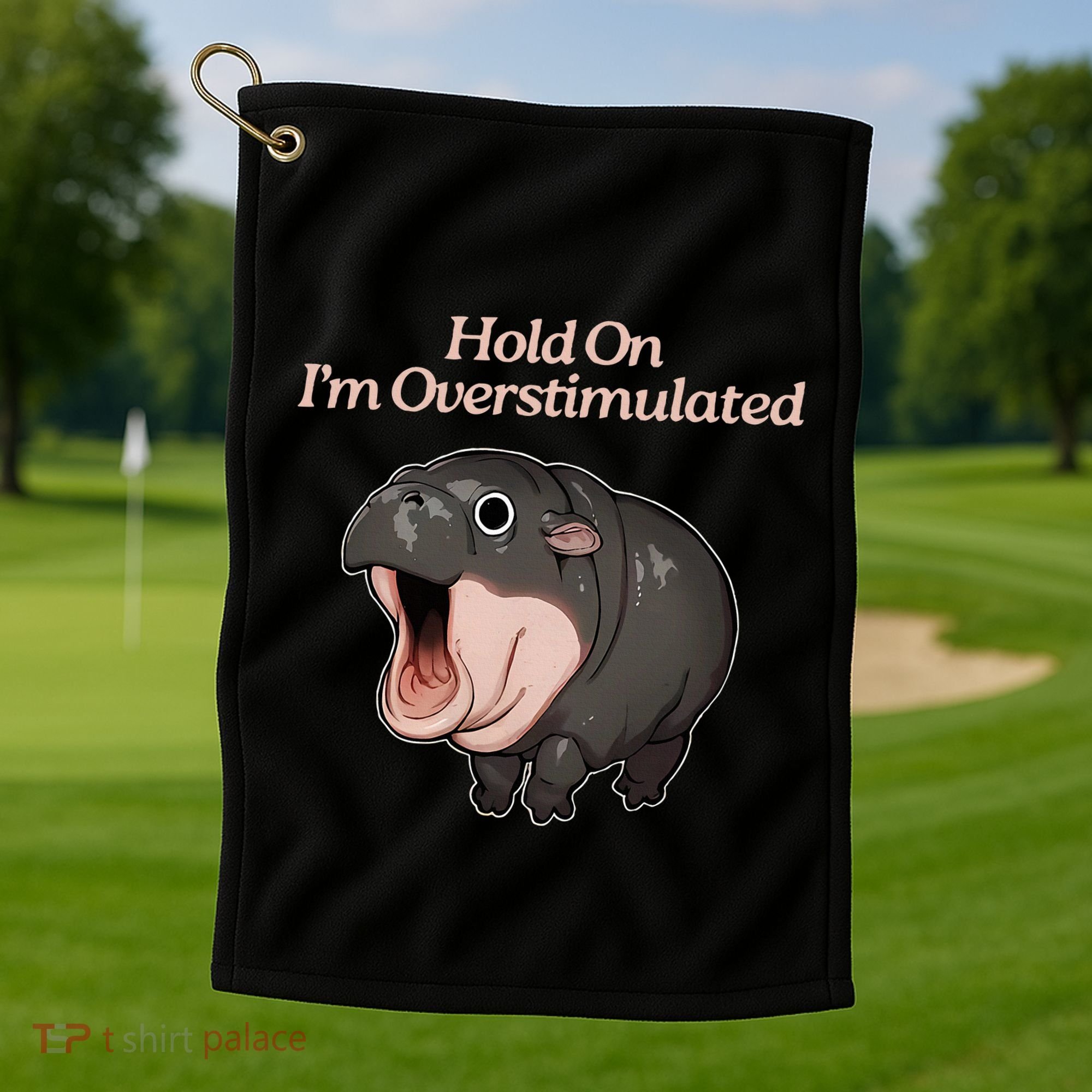 Hold On I_m Overstimulated Moo Deng Baby Hippo Moo Golf Towel