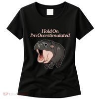 Hold On I_m Overstimulated Moo Deng Baby Hippo Moo Women's T-Shirt thumb 0