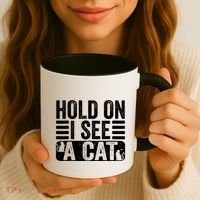 Hold On I See A Cat Funny Cat Lovers Sarcastic Saying Coffee Mug thumb 3
