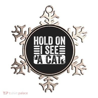 Hold On I See A Cat Funny Cat Lovers Sarcastic Saying Ornament