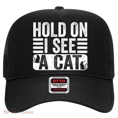 Hold On I See A Cat Funny Cat Lovers Sarcastic Saying Hat