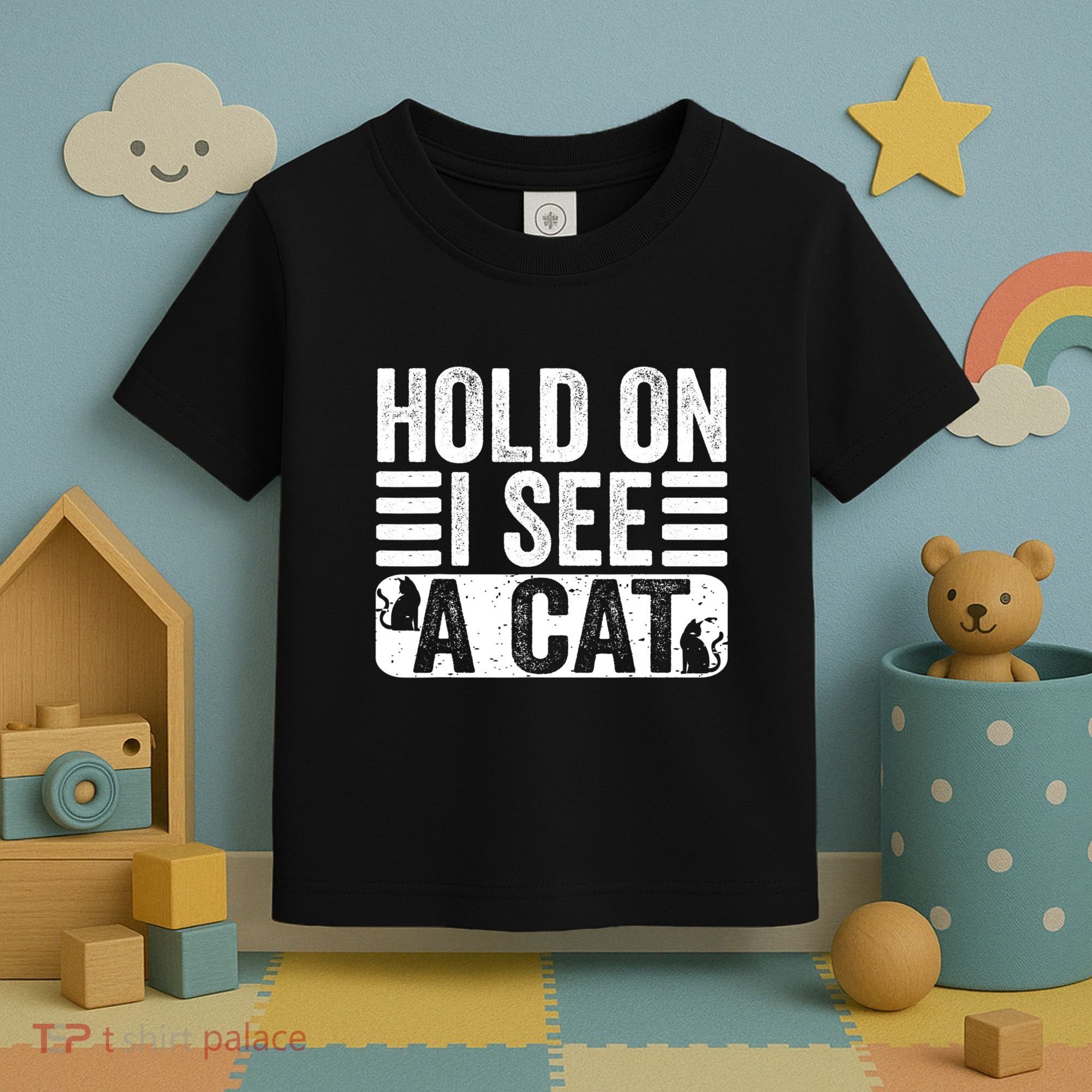Hold On I See A Cat Funny Cat Lovers Sarcastic Saying Toddler T-Shirt