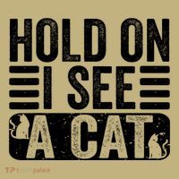 Hold On I See A Cat Funny Cat Lovers Sarcastic Saying Sweatshirt thumb 2