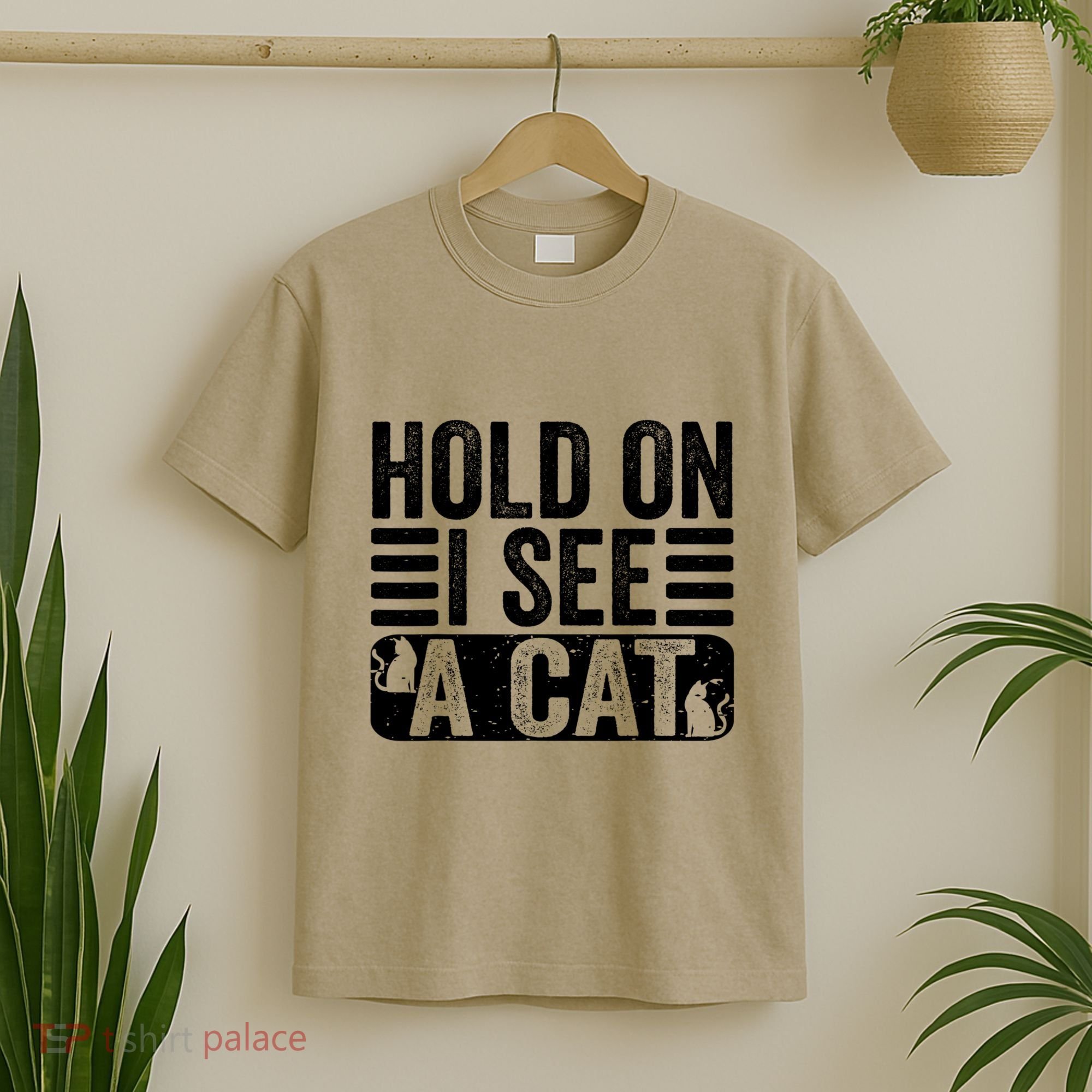 Hold On I See A Cat Funny Cat Lovers Sarcastic Saying T-Shirt