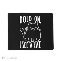 Hold On I See A Cat Funny Cat Kitten For Women Gifts Cat Mom Mousepad thumb 0