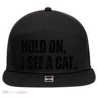 Hold On I See A Cat Lover Pet Parent Humor 7 Panel Mesh Trucker Snapback Hat thumb 0