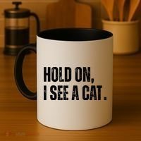 Hold On I See A Cat Lover Pet Parent Humor Coffee Mug thumb 4