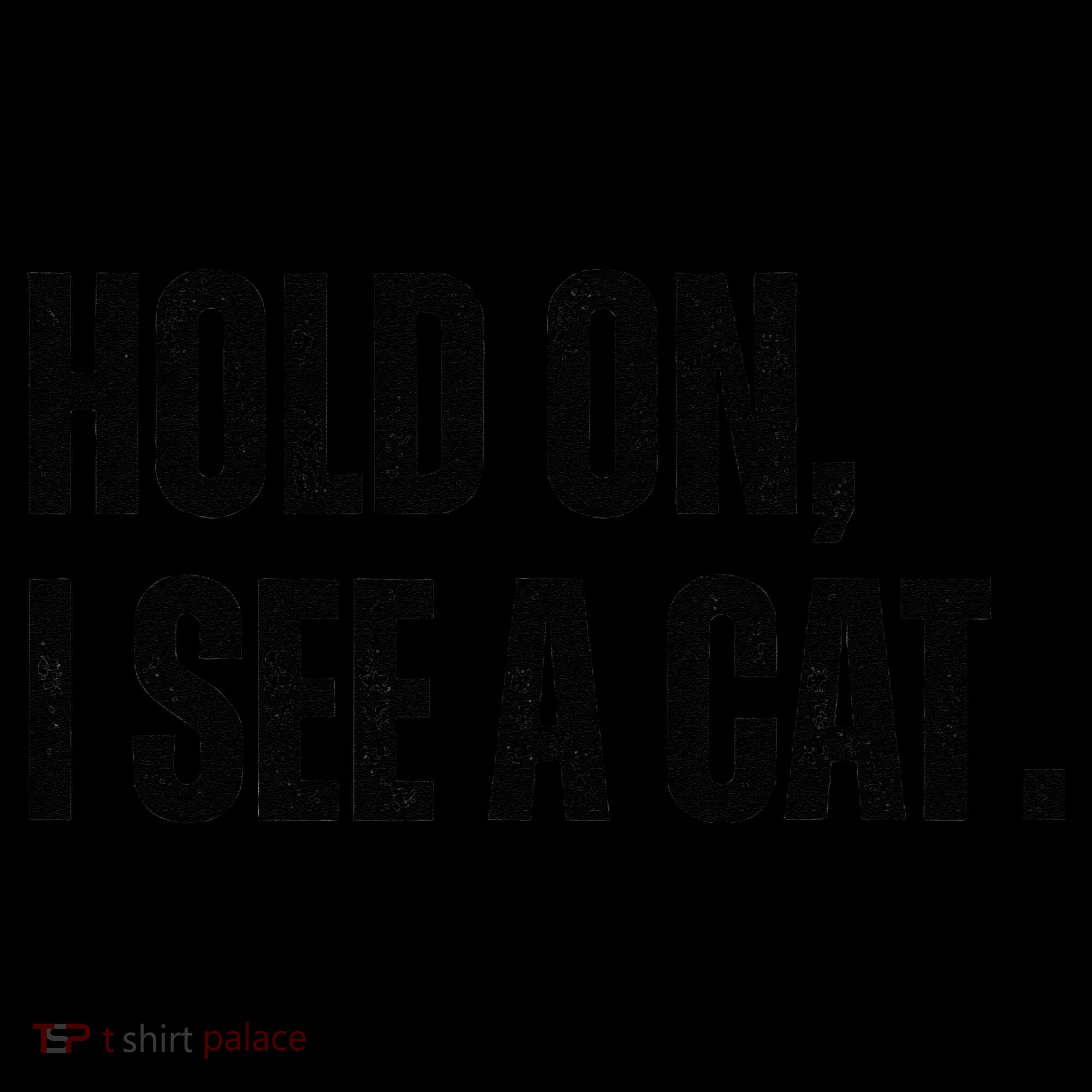 Hold On I See A Cat Lover Pet Parent Humor Coffee Mug