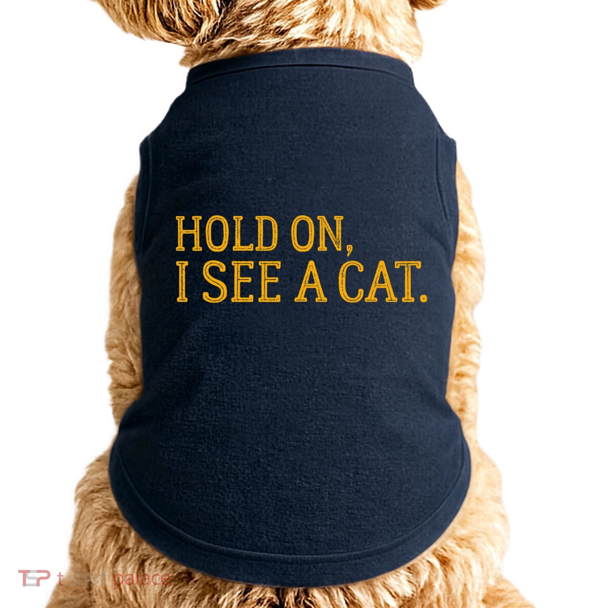 Hold On I See A Cat, Funny Cat Lovers Sarcastic Sayings Doggie Tank