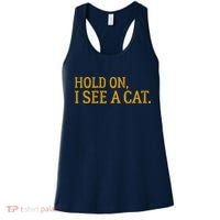Hold On I See A Cat, Funny Cat Lovers Sarcastic Sayings Women's Tank Top thumb 0