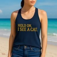 Hold On I See A Cat, Funny Cat Lovers Sarcastic Sayings Women's Tank Top thumb 2