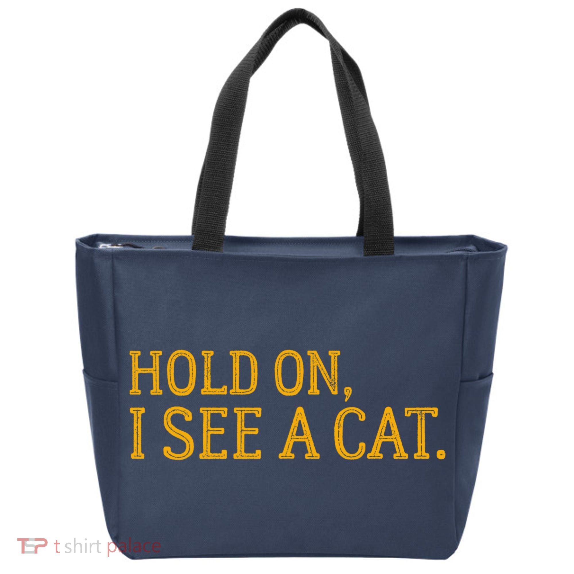 Hold On I See A Cat, Funny Cat Lovers Sarcastic Sayings Tote Bag