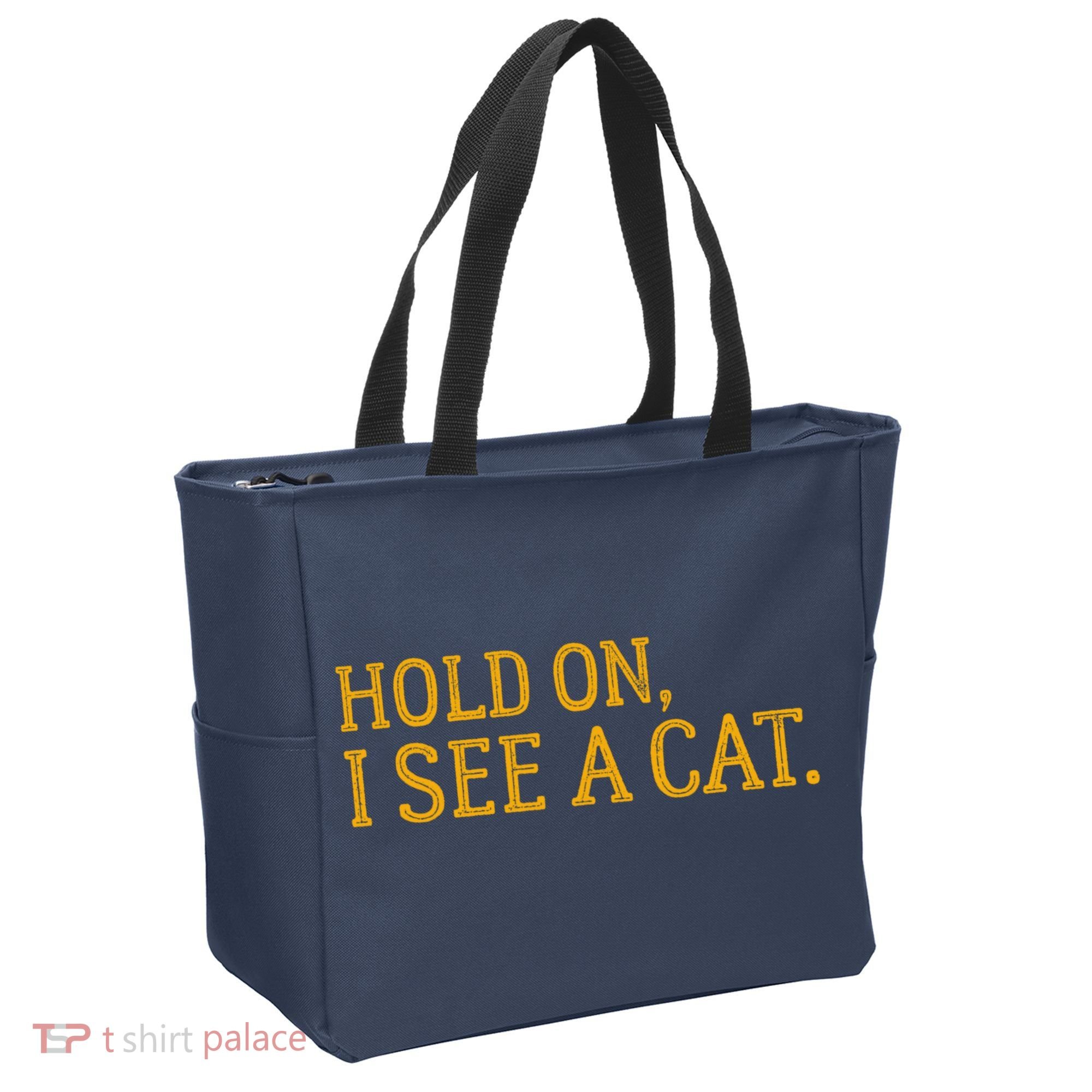 Hold On I See A Cat, Funny Cat Lovers Sarcastic Sayings Tote Bag