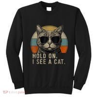 Hold On I See A Cat Funny Cat Shirts For Women , Cat Dad Sweatshirt thumb 0