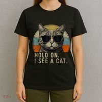 Hold On I See A Cat Funny Cat Shirts For Women , Cat Dad T-Shirt thumb 4
