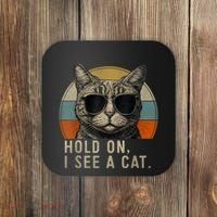 Hold On I See A Cat Funny Cat Shirts For Women , Cat Dad Coaster thumb 0