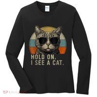 Hold On I See A Cat Funny Cat Shirts For Women , Cat Dad Women's Long Sleeve Shirt thumb 0