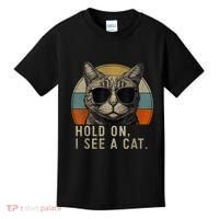 Hold On I See A Cat Funny Cat Shirts For Women , Cat Dad Kids T-Shirt thumb 0