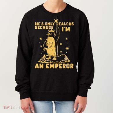 Hes Only Jealous Because Im An Emperor Penguin Women's Sweatshirt
