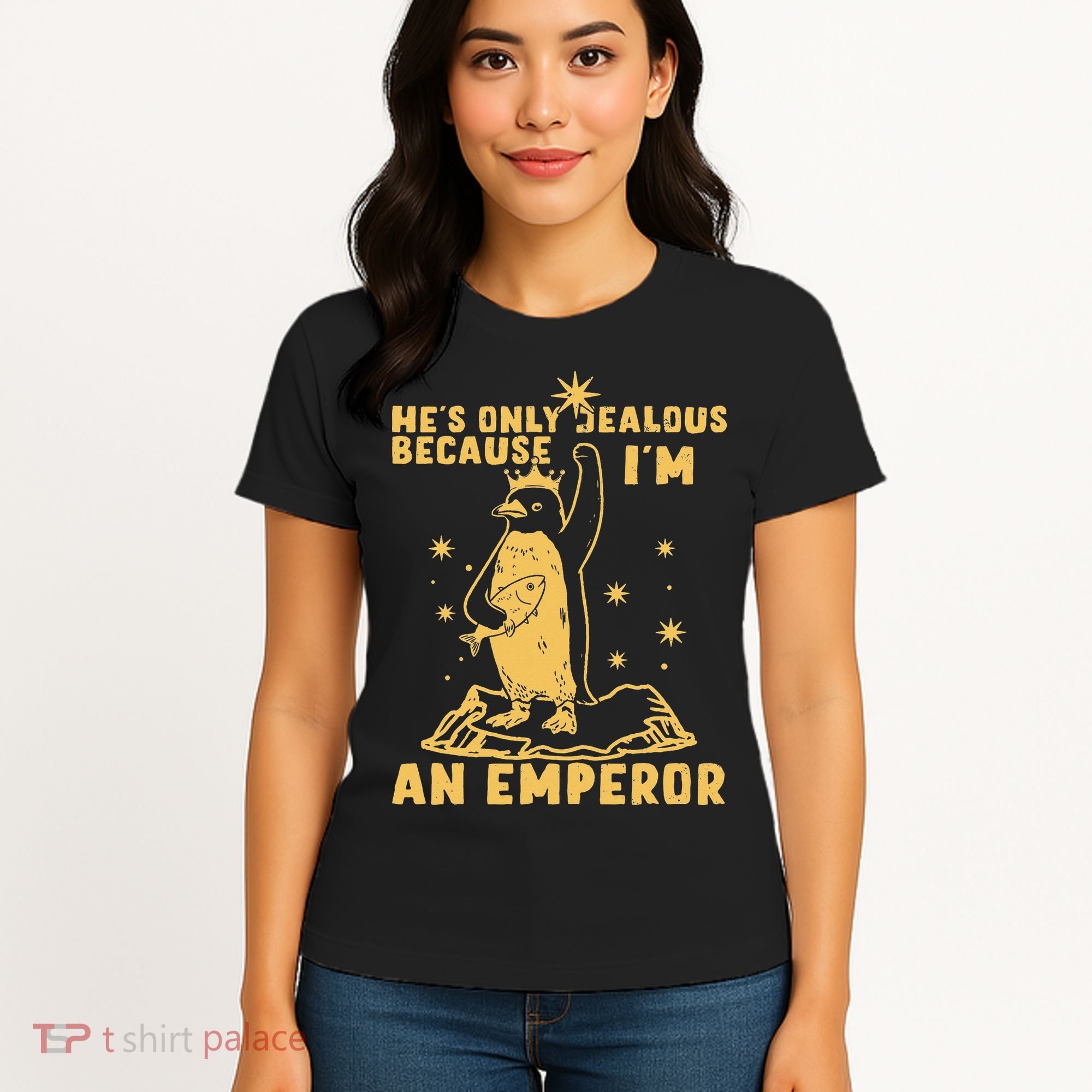 Hes Only Jealous Because Im An Emperor Penguin Women's T-Shirt