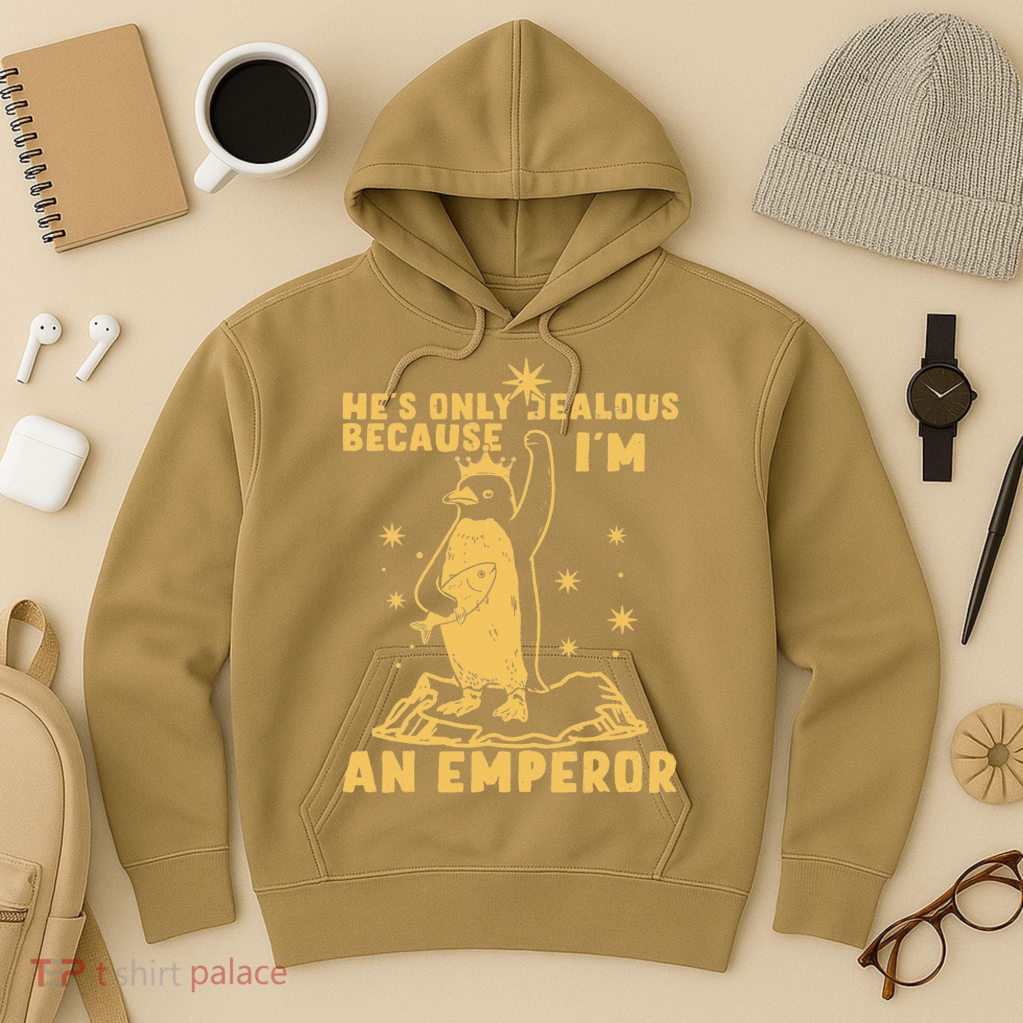 Hes Only Jealous Because Im An Emperor Penguin Hoodie