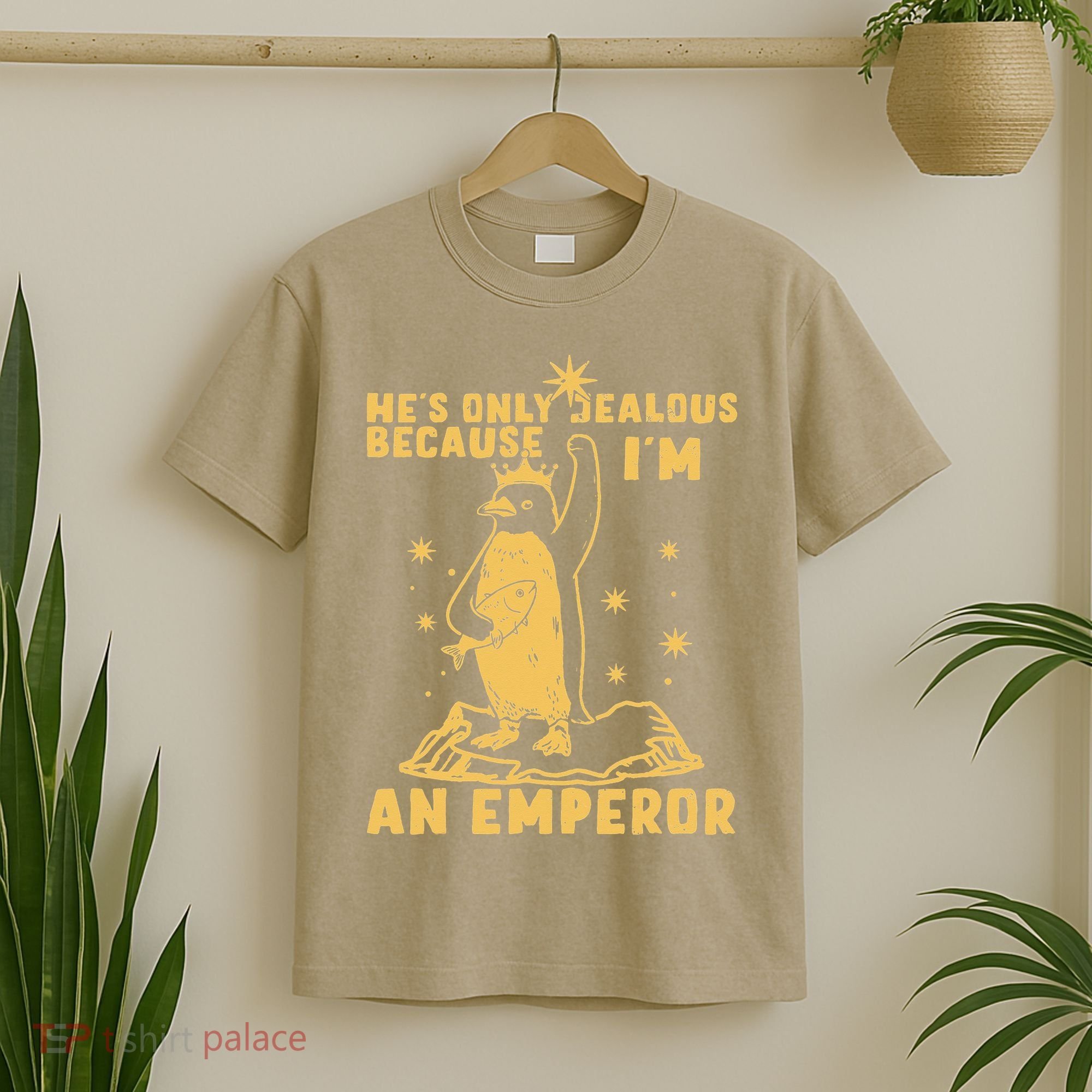 Hes Only Jealous Because Im An Emperor Penguin T-Shirt