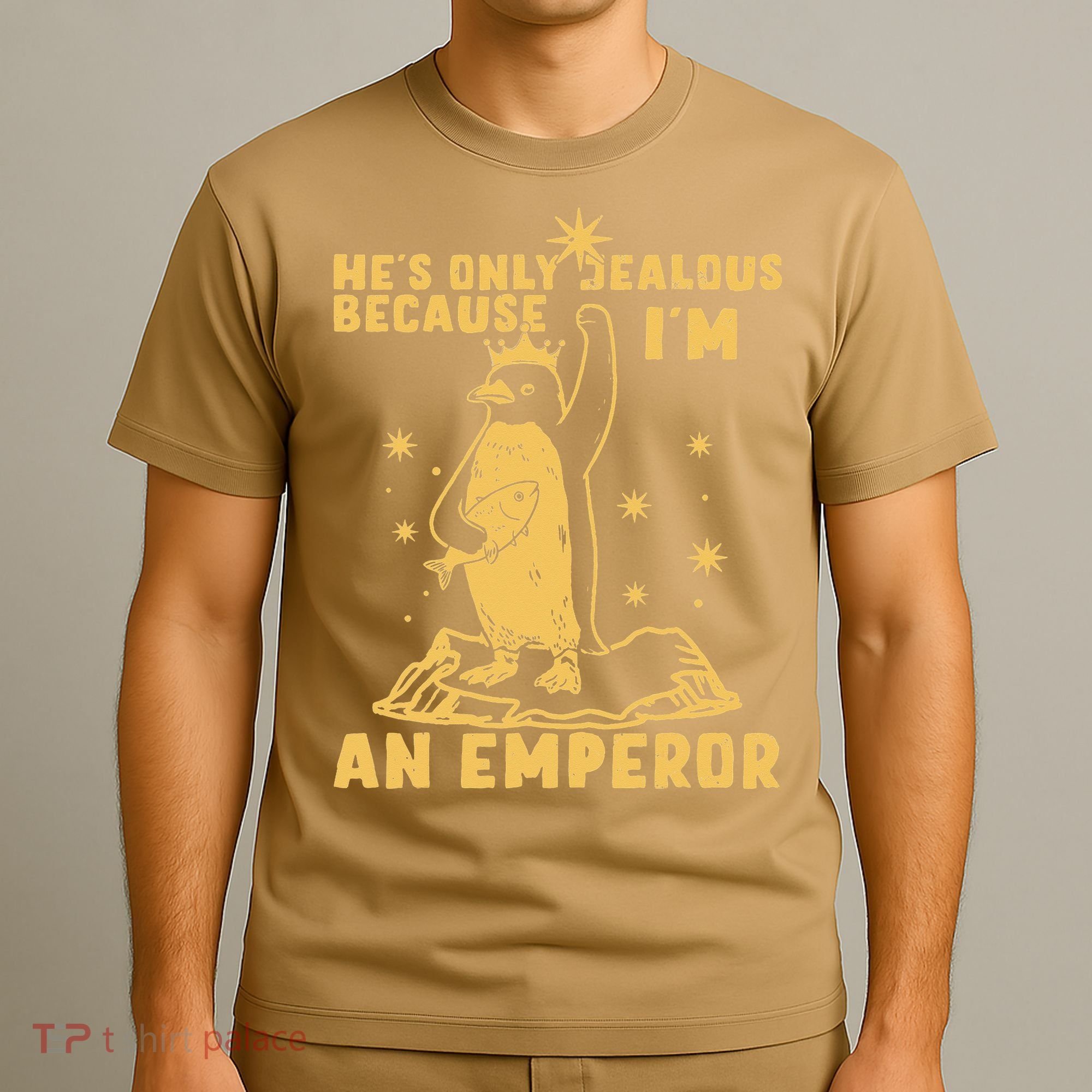 Hes Only Jealous Because Im An Emperor Penguin T-Shirt