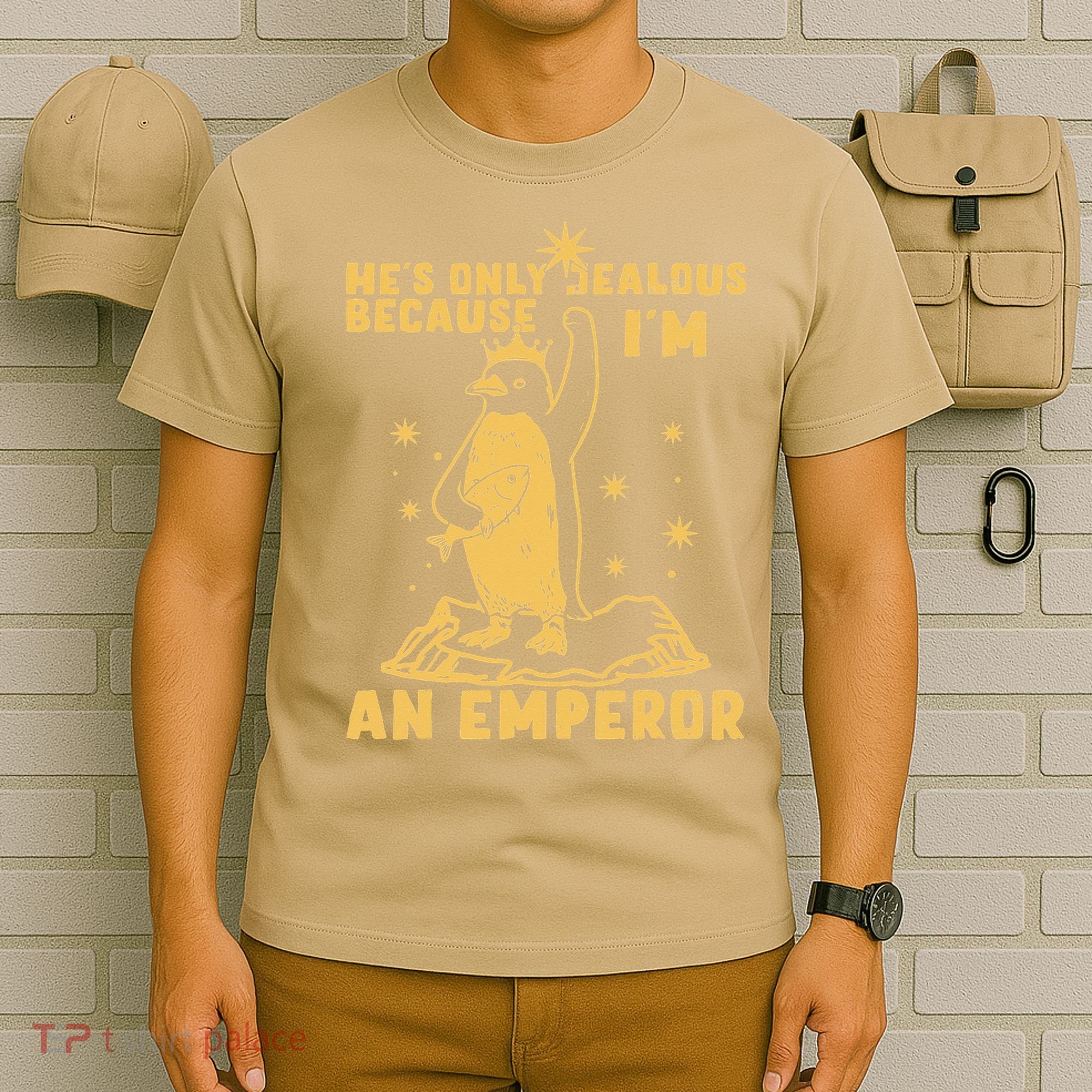 Hes Only Jealous Because Im An Emperor Penguin T-Shirt