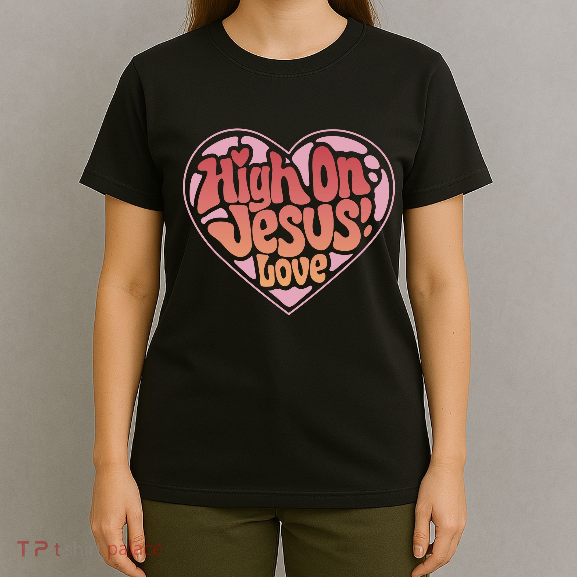 High On Jesus Love Heart Christian T-Shirt