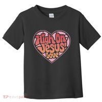 High On Jesus Love Heart Christian Toddler T-Shirt thumb 0