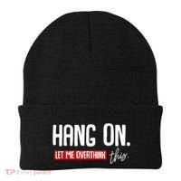 Hang On Let Me Overthink This Funny Overthinker Quotes Gift Beanie thumb 0
