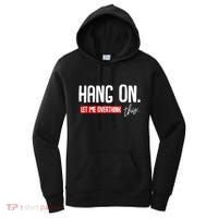 Hang On Let Me Overthink This Funny Overthinker Quotes Gift Women's Hoodie thumb 0