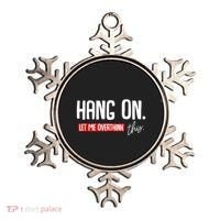Hang On Let Me Overthink This Funny Overthinker Quotes Gift Ornament thumb 0