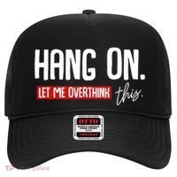 Hang On Let Me Overthink This Funny Overthinker Quotes Gift Hat thumb 0