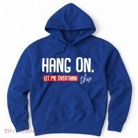Hang On Let Me Overthink This Funny Overthinker Quotes Gift Hoodie thumb 0