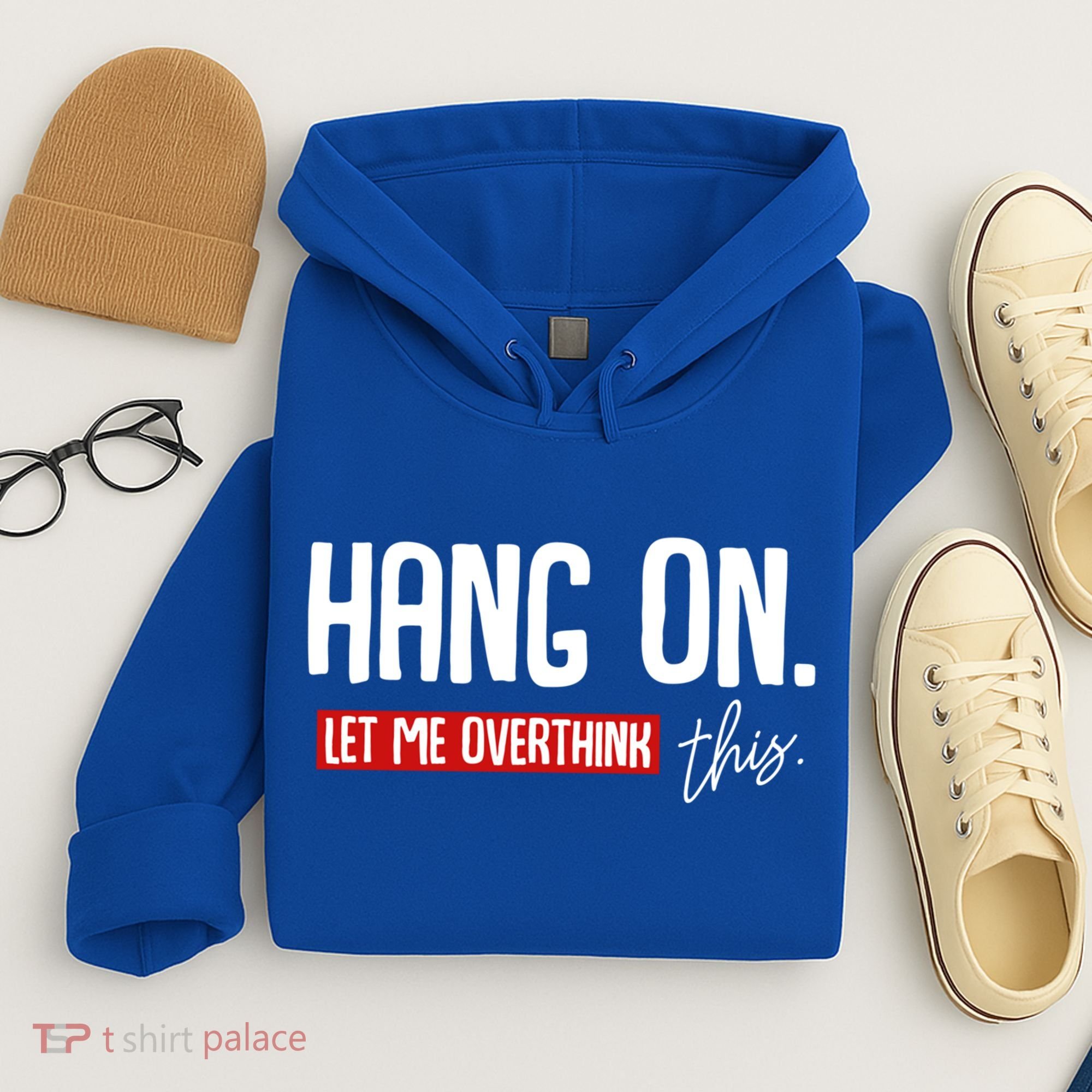 Hang On Let Me Overthink This Funny Overthinker Quotes Gift Hoodie