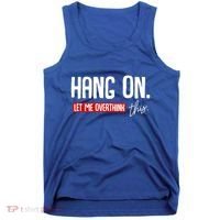 Hang On Let Me Overthink This Funny Overthinker Quotes Gift Tank Top thumb 0