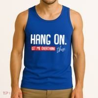 Hang On Let Me Overthink This Funny Overthinker Quotes Gift Tank Top thumb 3