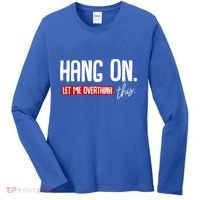 Hang On Let Me Overthink This Funny Overthinker Quotes Gift Women's Long Sleeve Shirt thumb 0